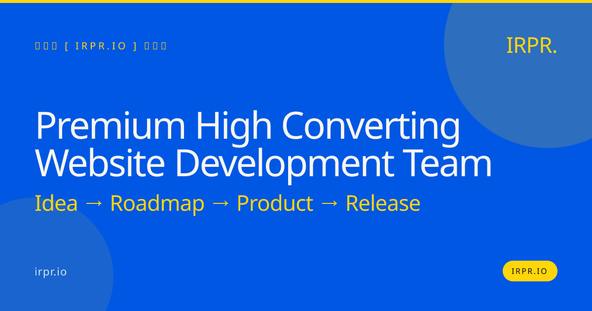 Premium High Converting Website Development Team | IRPR.io — IRPR.io