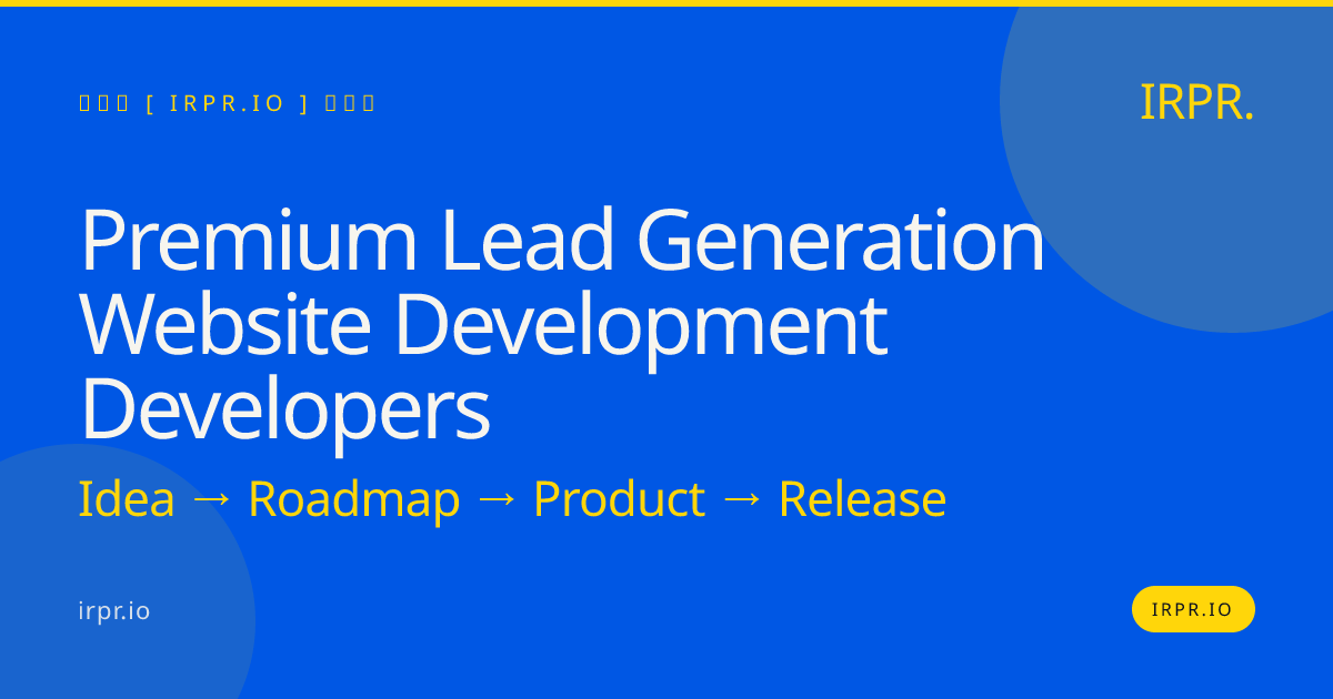 Premium Lead Generation Website Development Developers | IRPR.io — IRPR.io