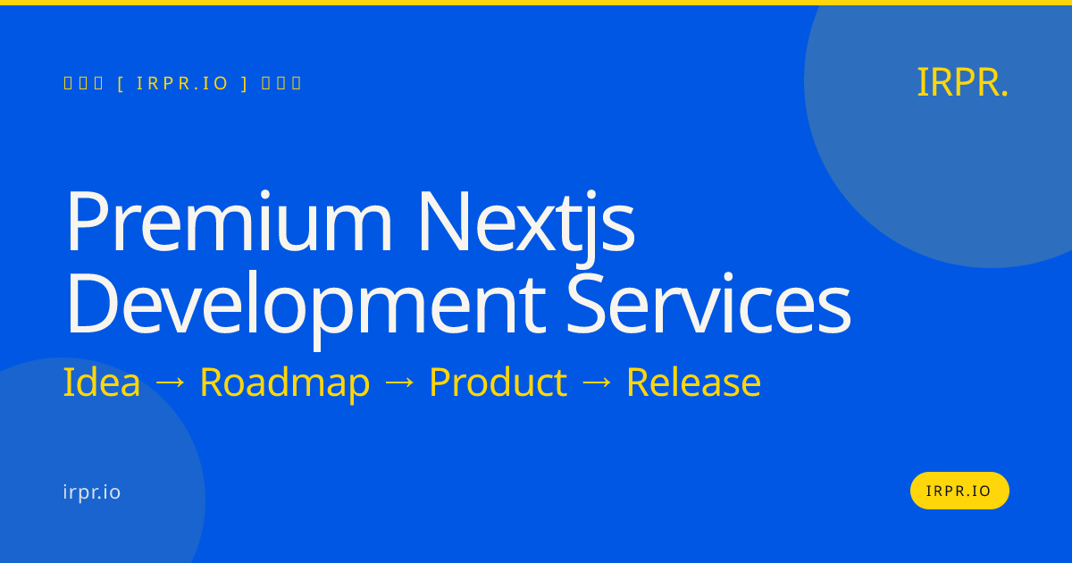 Premium Next.js Development Services | IRPR — IRPR.io