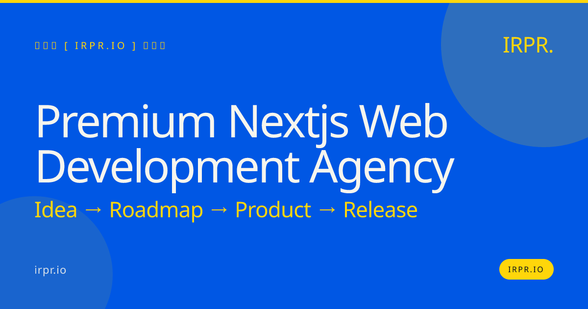 Premium Next.js Web Development Agency | IRPR — IRPR.io