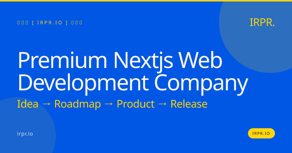 Premium Next.js Web Development Company | IRPR — IRPR.io