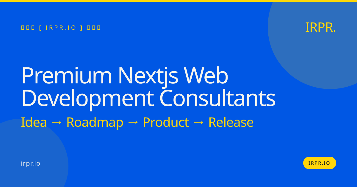 Premium Next.js Web Development Consultants | Hire IRPR — IRPR.io