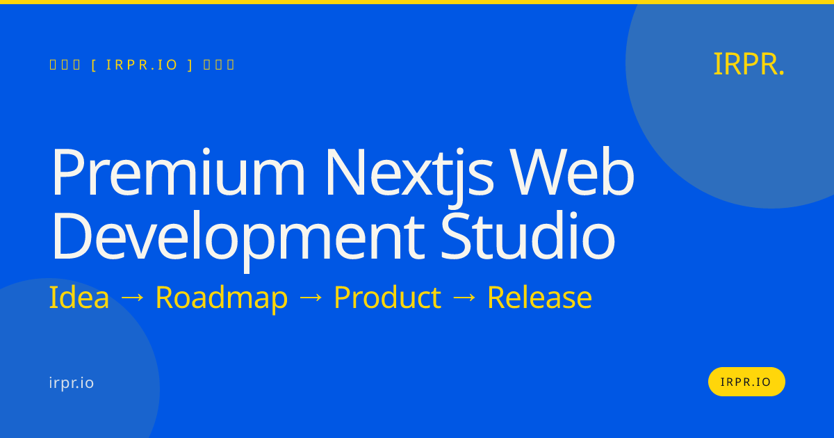 Premium Next.js Web Development Studio | IRPR.io — IRPR.io
