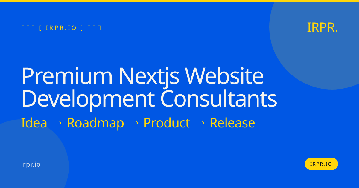 Premium Next.js Website Development Consultants | IRPR.io — IRPR.io