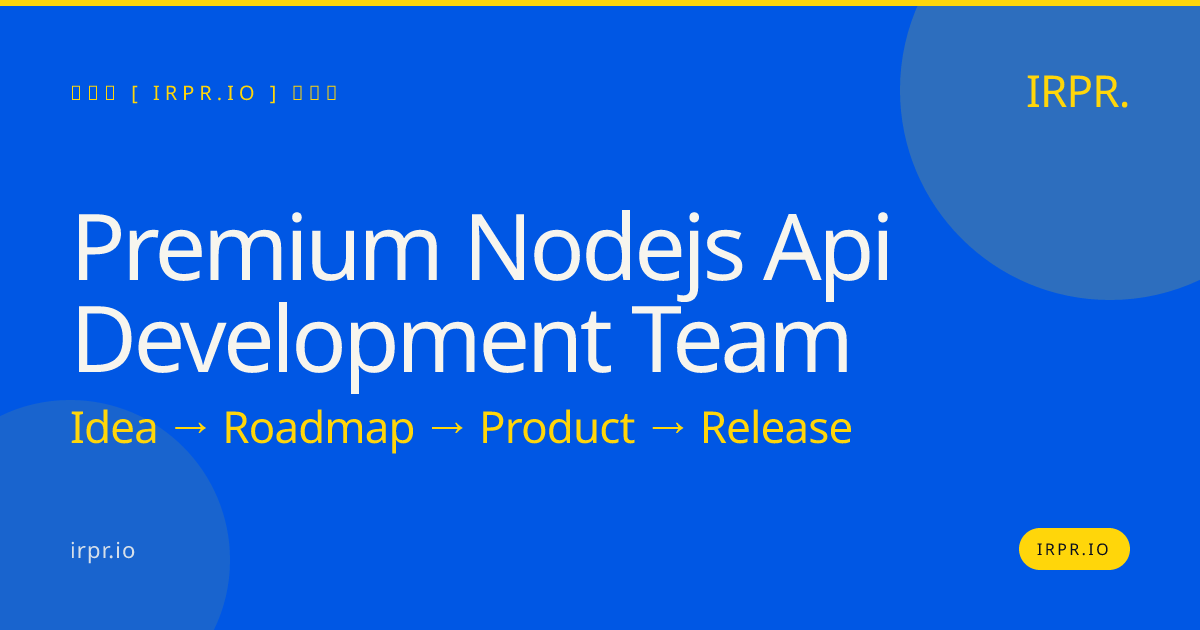 Premium Node.js API Development Team | IRPR.io — IRPR.io