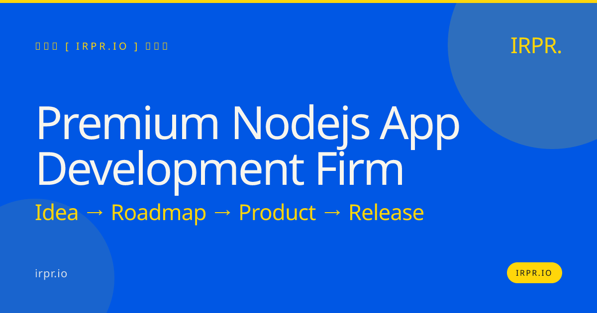 Premium Node.js App Development Firm | IRPR — IRPR.io