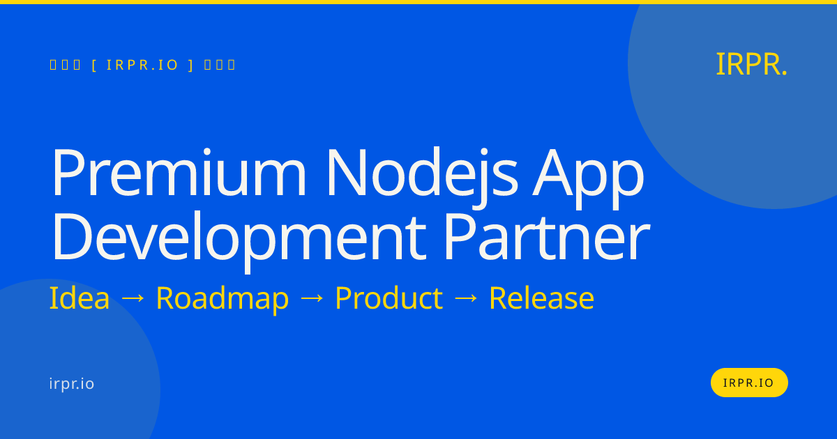 Premium Node.js App Development Partner | IRPR — IRPR.io