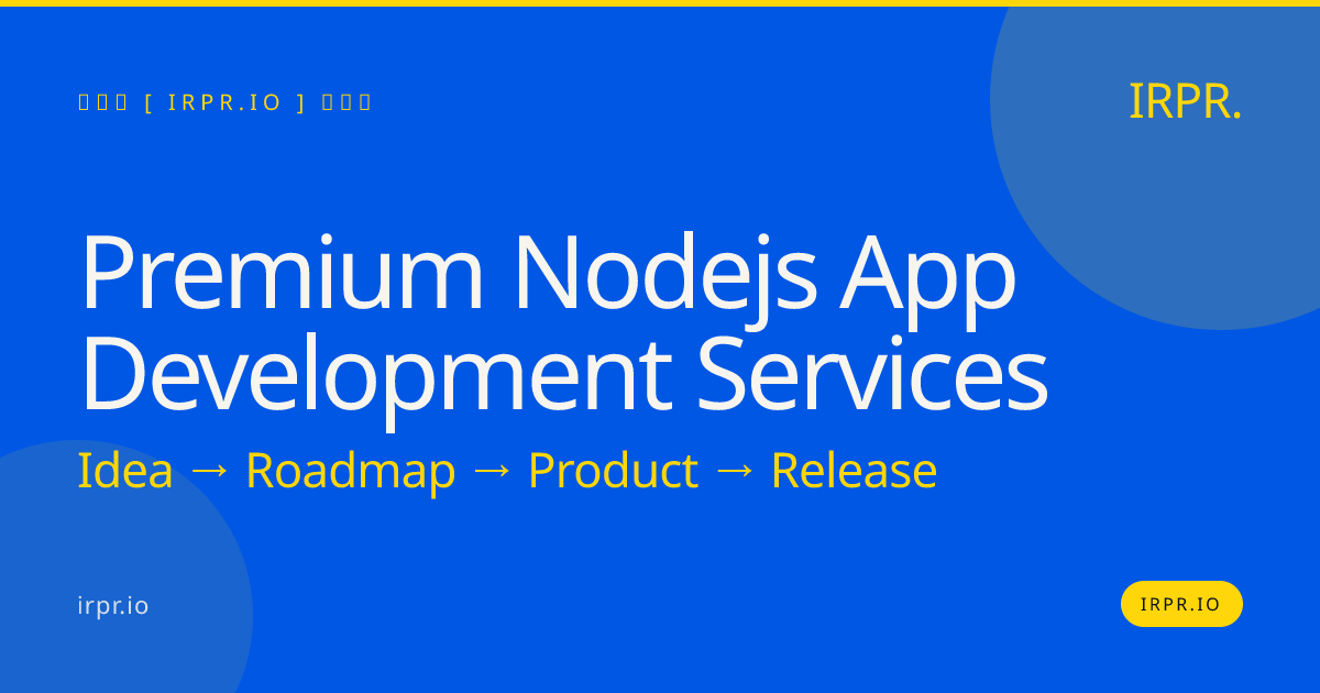 Premium Node.js App Development Services — IRPR.io
