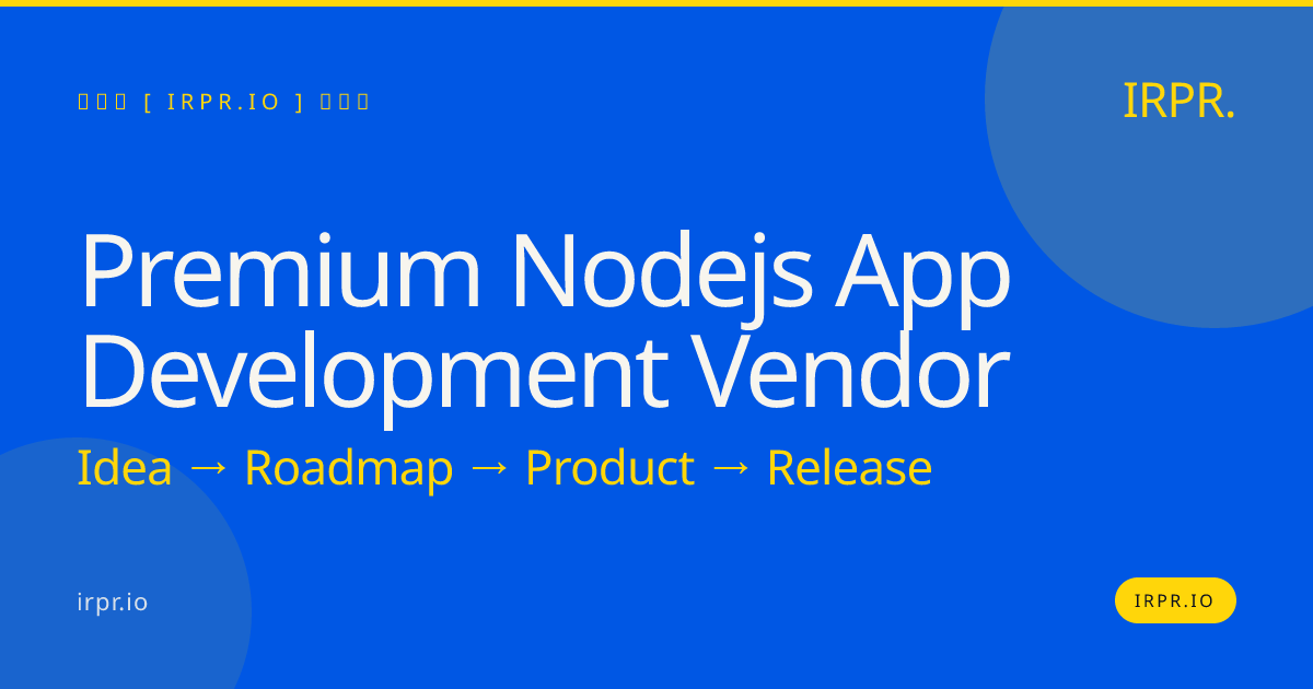 Premium Node.js App Development Vendor | IRPR.io — IRPR.io