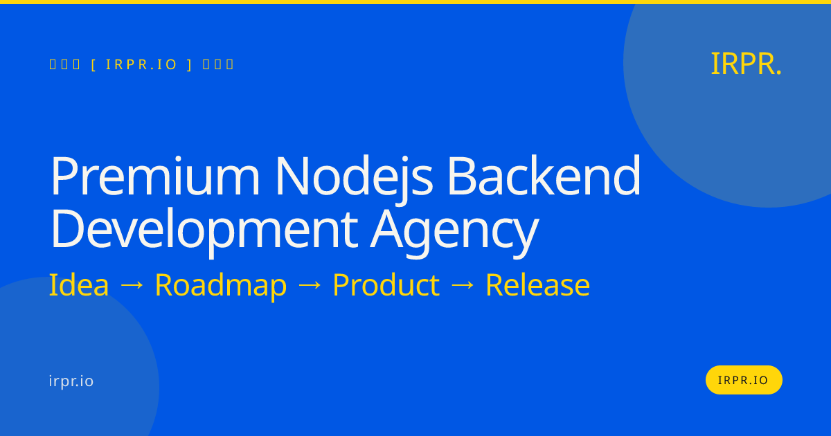 Premium Node.js Backend Development Agency — IRPR.io