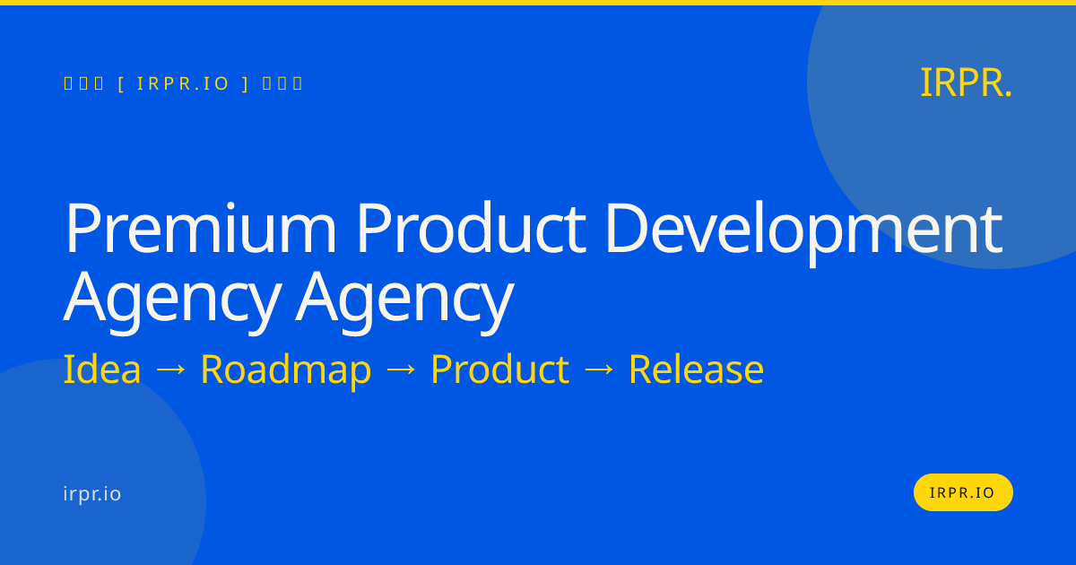 Premium Product Development Agency | IRPR.io — IRPR.io