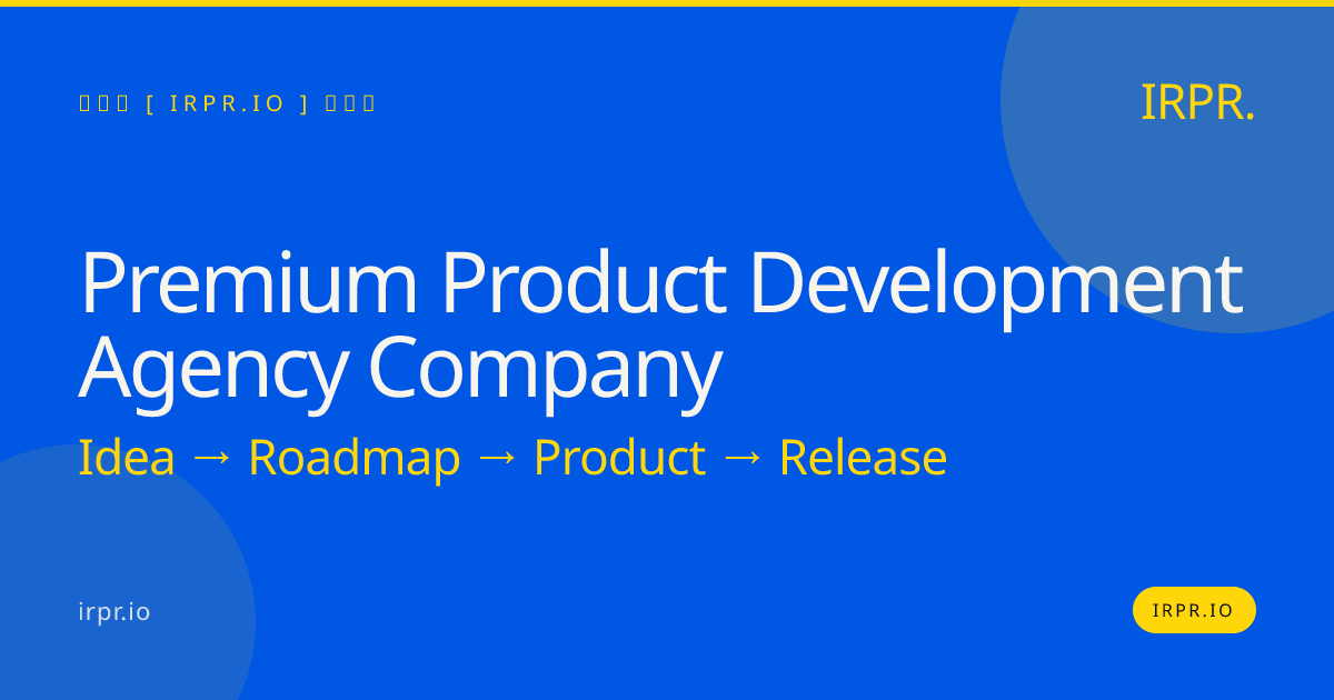 Premium Product Development Agency Company | IRPR.io — IRPR.io