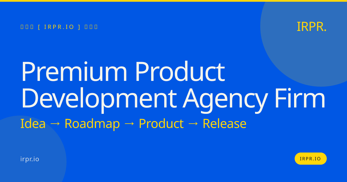 Premium Product Development Agency Firm | IRPR.io — IRPR.io