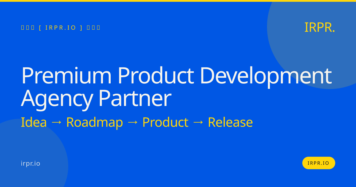 Premium Product Development Agency Partner — IRPR.io