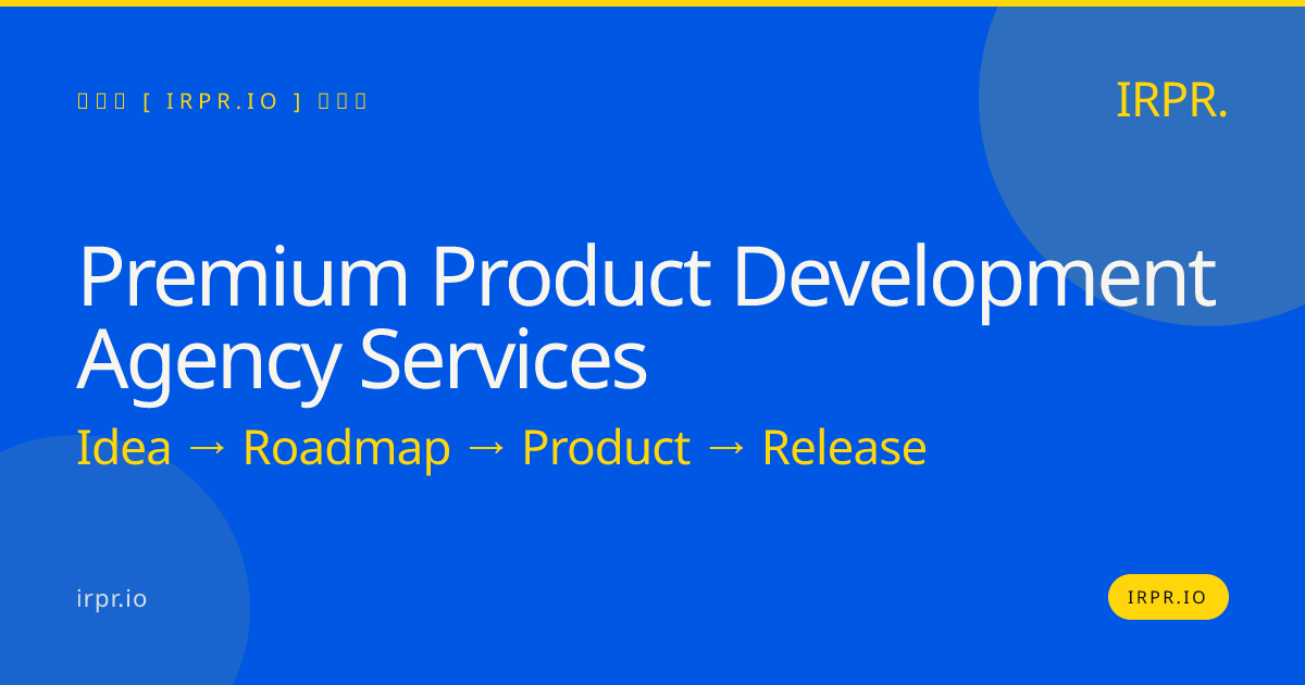 Premium Product Development Agency Services | IRPR.io — IRPR.io