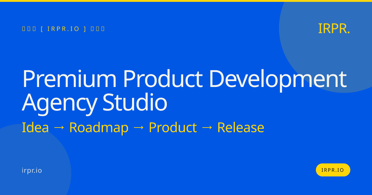 Premium Product Development Agency Studio | IRPR — IRPR.io