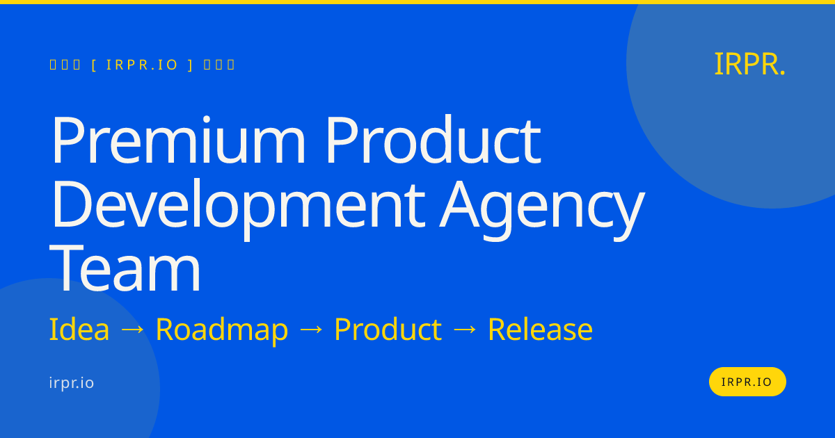 Premium Product Development Agency Team | IRPR.io — IRPR.io