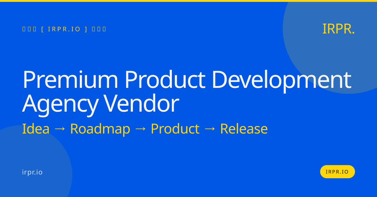 Premium Product Development Agency Vendor | IRPR — IRPR.io