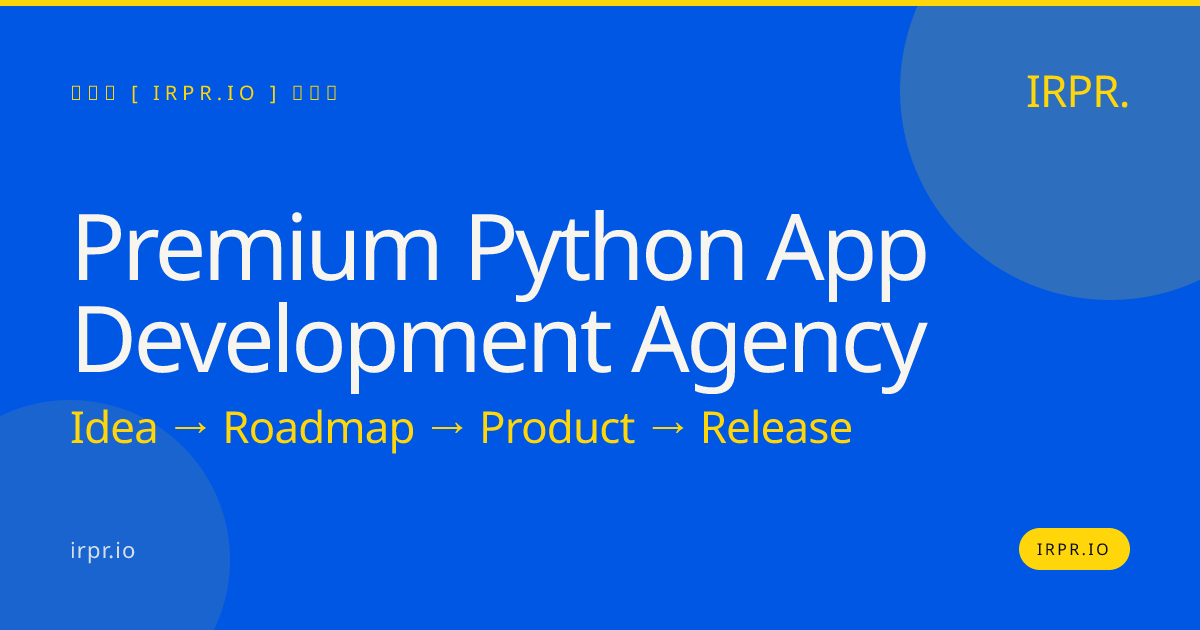 Premium Python App Development Agency | IRPR.io — IRPR.io