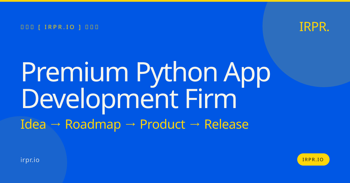 Premium Python App Development Firm | IRPR — IRPR.io