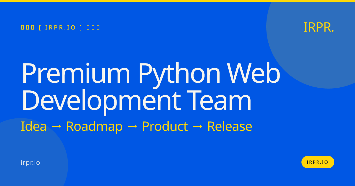 Premium Python Web Development Team | IRPR.io — IRPR.io