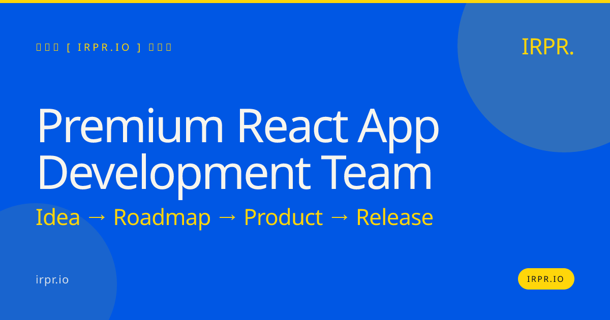 Premium React App Development Team | IRPR.io — IRPR.io