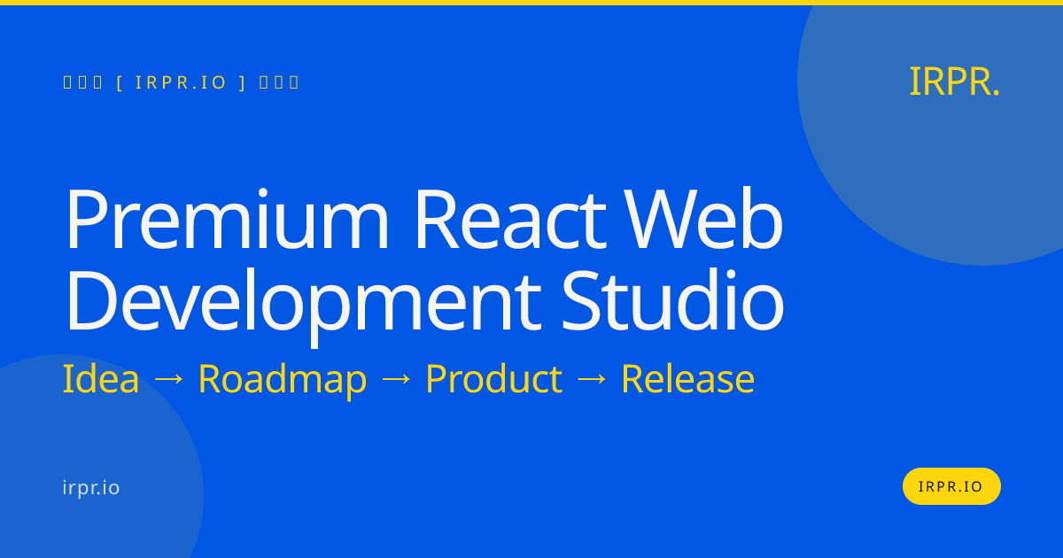 Premium React Web Development Studio | IRPR.io — IRPR.io