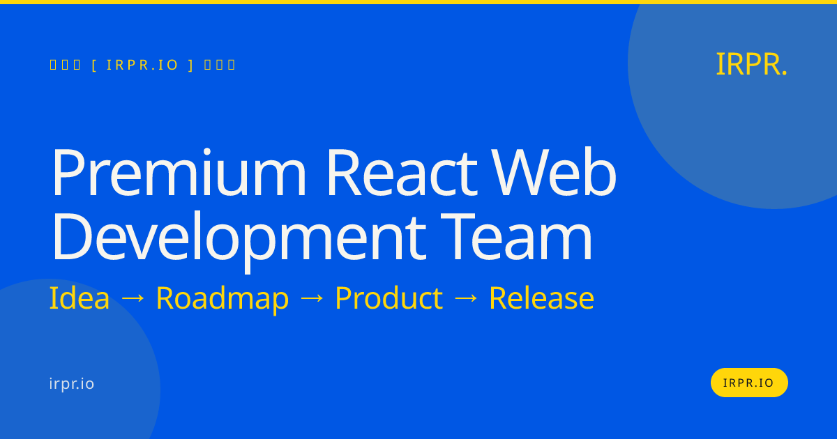 Premium React Web Development Team | IRPR.io — IRPR.io