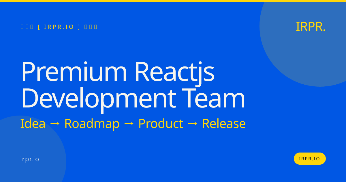 Premium React.js Development Team — IRPR.io