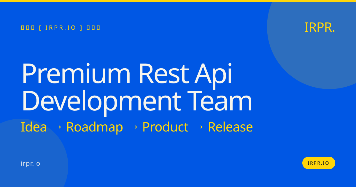 Premium REST API Development Team | IRPR.io — IRPR.io