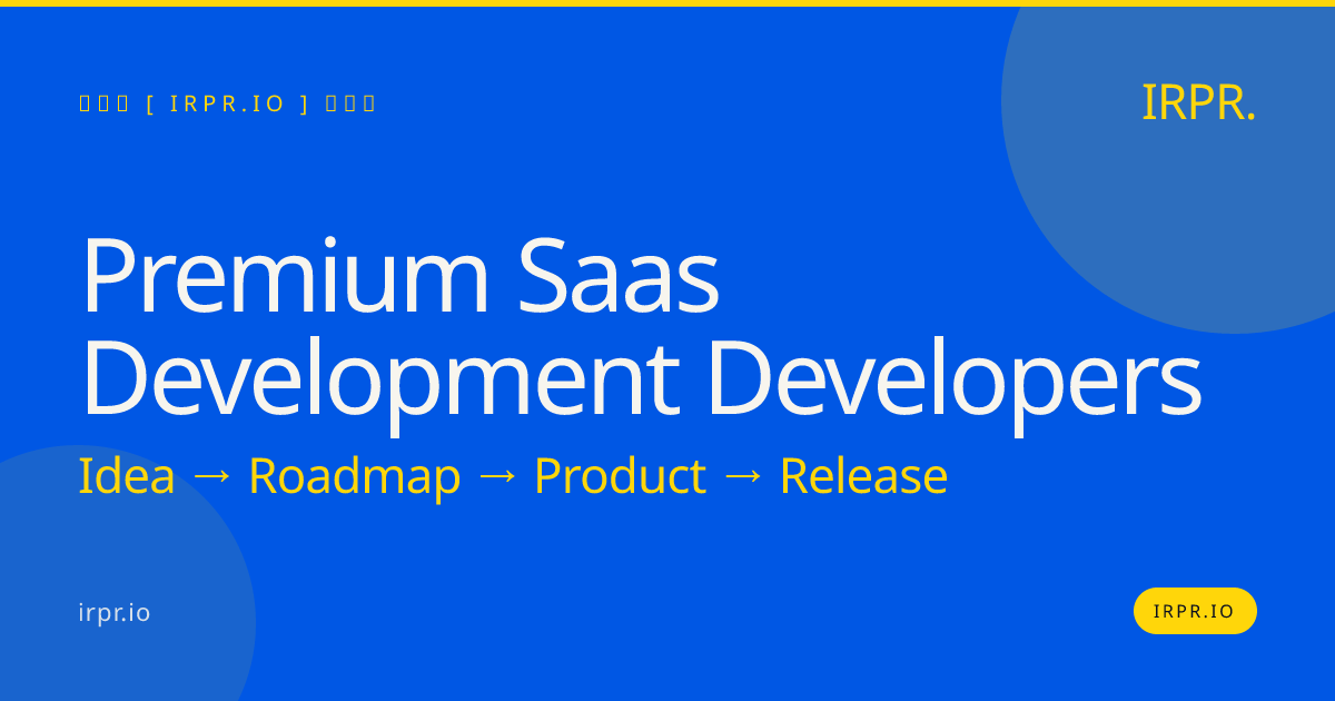 Premium SaaS Development Developers | IRPR.io — IRPR.io