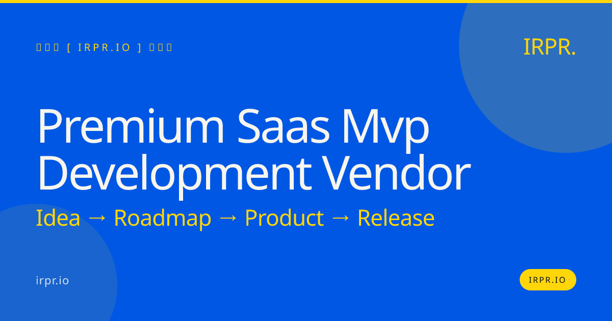 Premium SaaS MVP Development Vendor | IRPR — IRPR.io