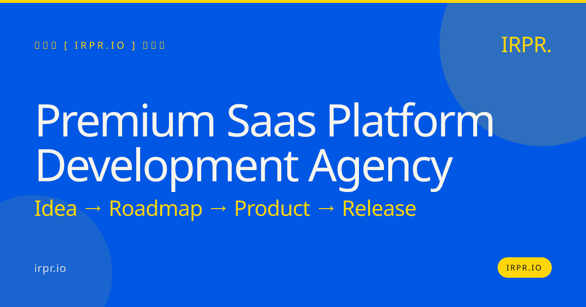 Premium SaaS Platform Development Agency — IRPR.io