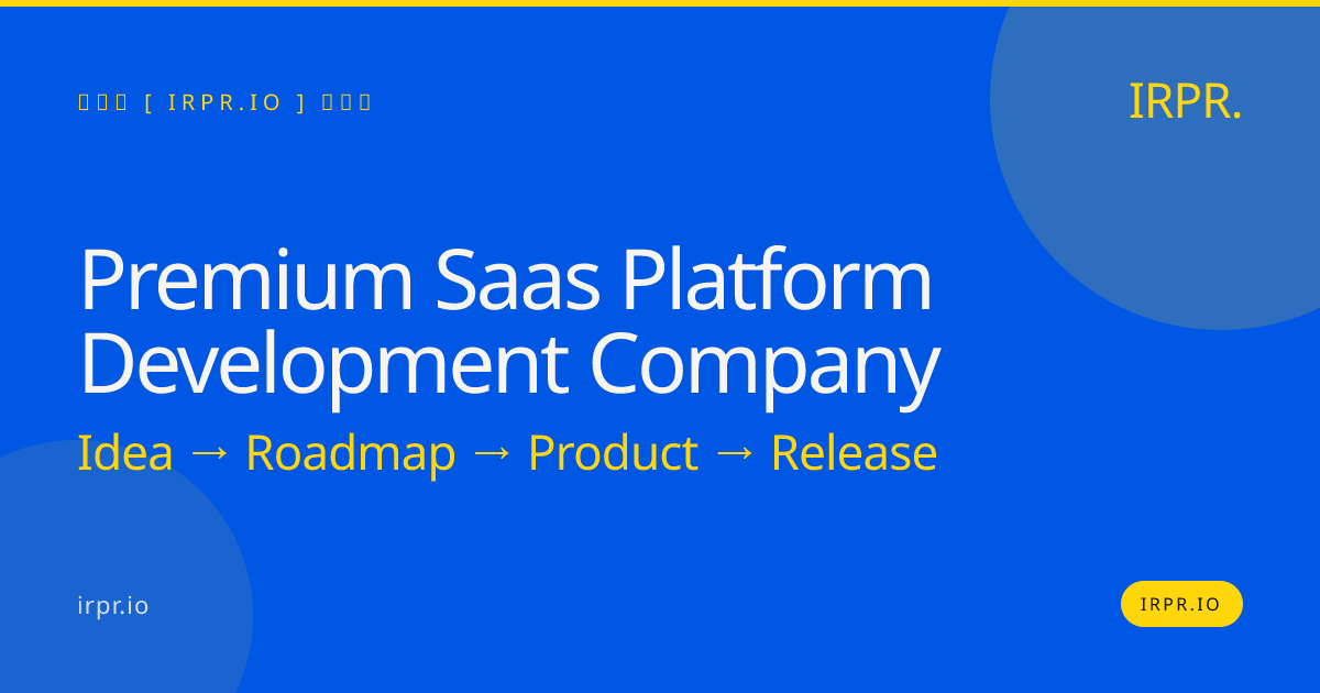 Premium SaaS Platform Development Company | IRPR.io — IRPR.io