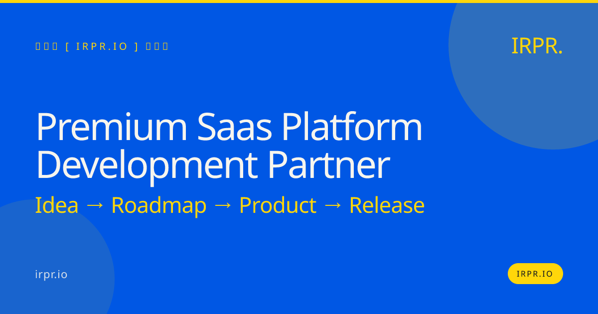 Premium SaaS Platform Development Partner — IRPR.io