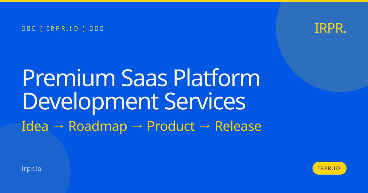 Premium SaaS Platform Development Services — IRPR.io