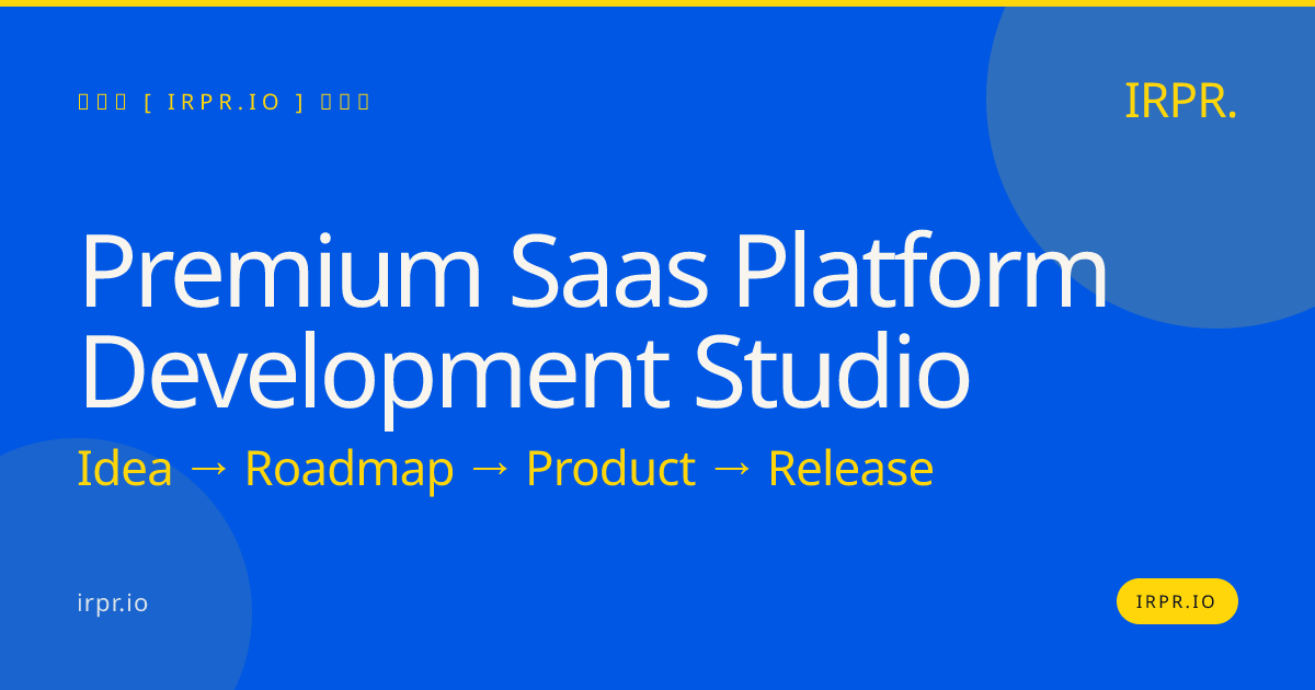 Premium SaaS Platform Development Studio — IRPR.io