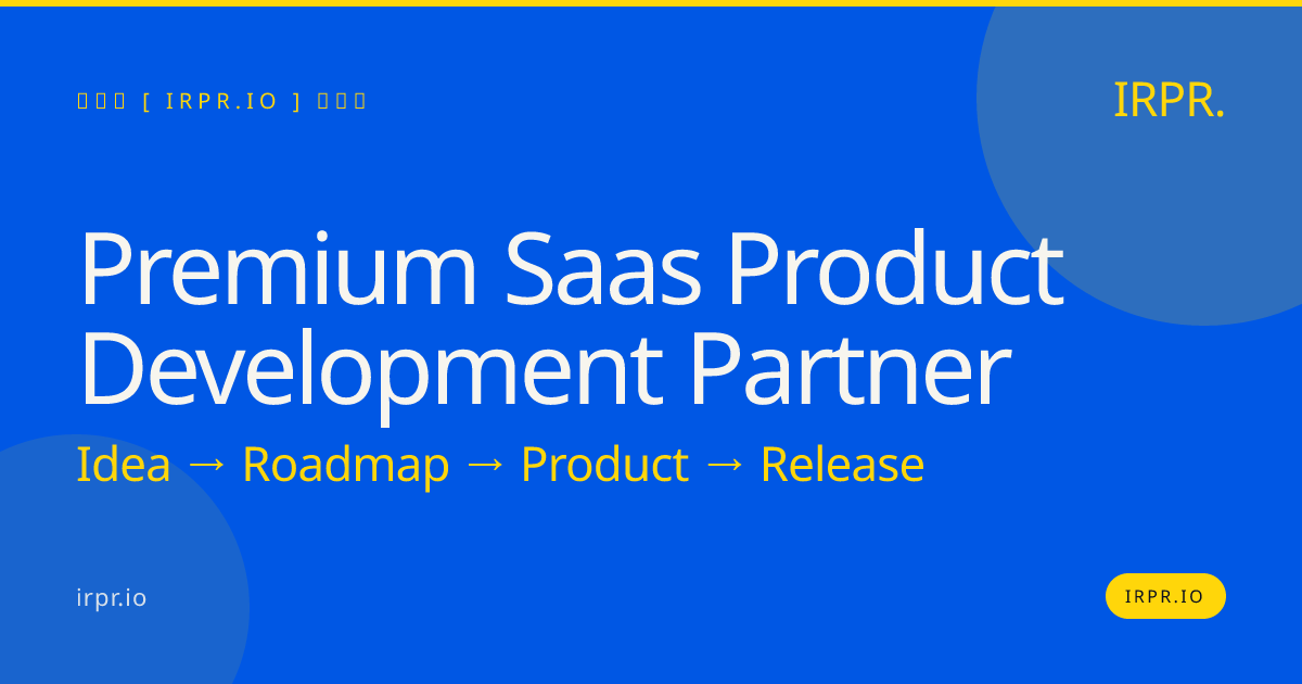 Premium SaaS Product Development Partner | IRPR.io — IRPR.io