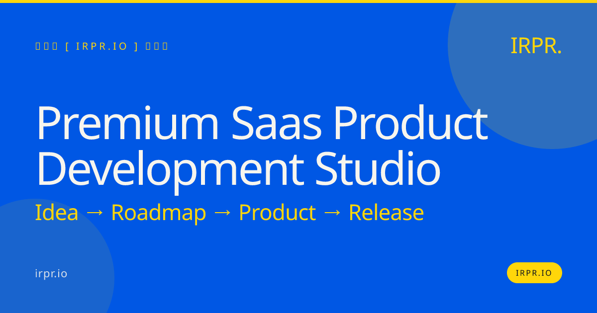 Premium SaaS Product Development Studio | IRPR.io — IRPR.io