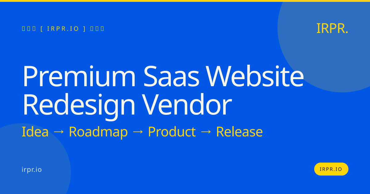 Premium SaaS Website Redesign Vendor | IRPR.io — IRPR.io