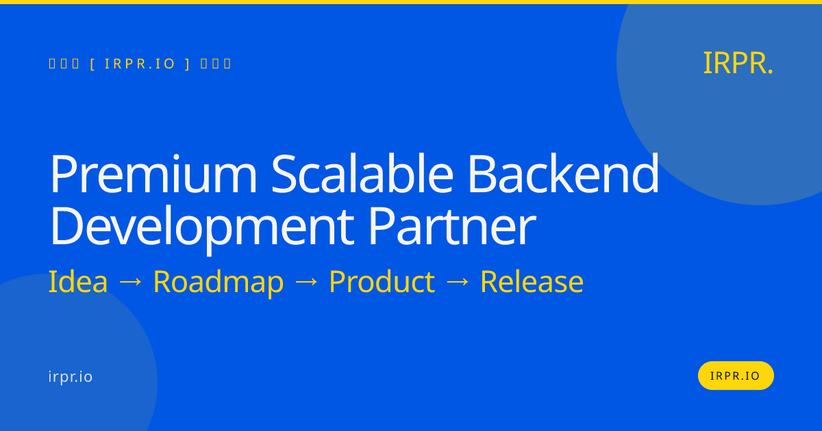 Premium Scalable Backend Development Partner | IRPR.io — IRPR.io