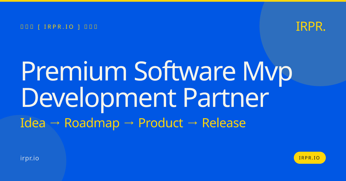 Premium Software MVP Development Partner | IRPR.io — IRPR.io