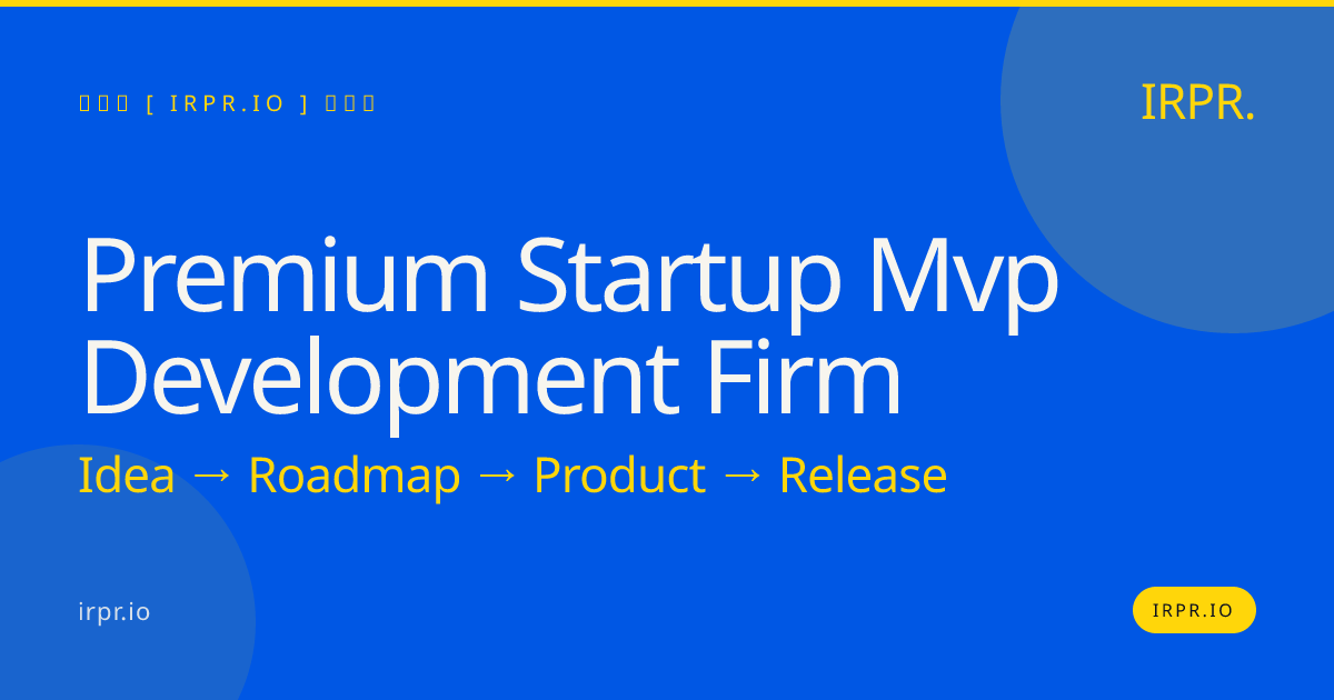 Premium Startup MVP Development Firm | IRPR.io — IRPR.io