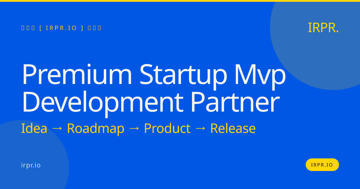 Premium Startup MVP Development Partner | IRPR.io — IRPR.io