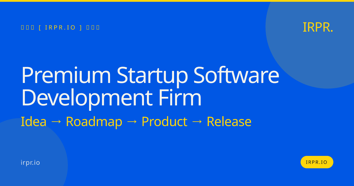 Premium Startup Software Development Firm | IRPR — IRPR.io