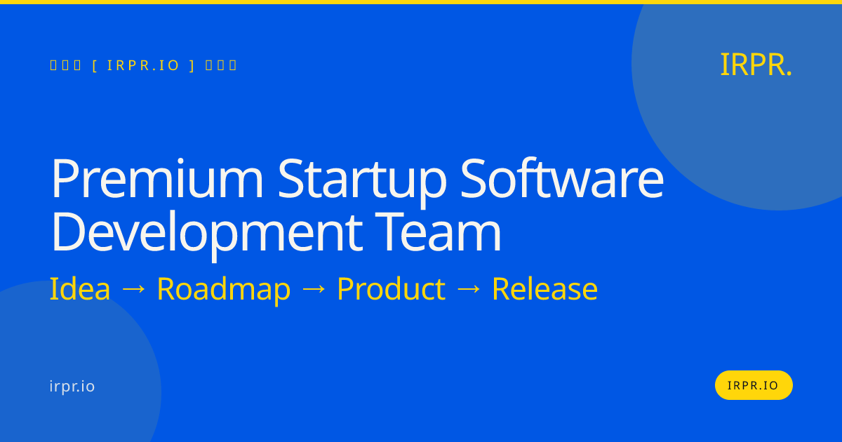 Premium Startup Software Development Team | IRPR — IRPR.io