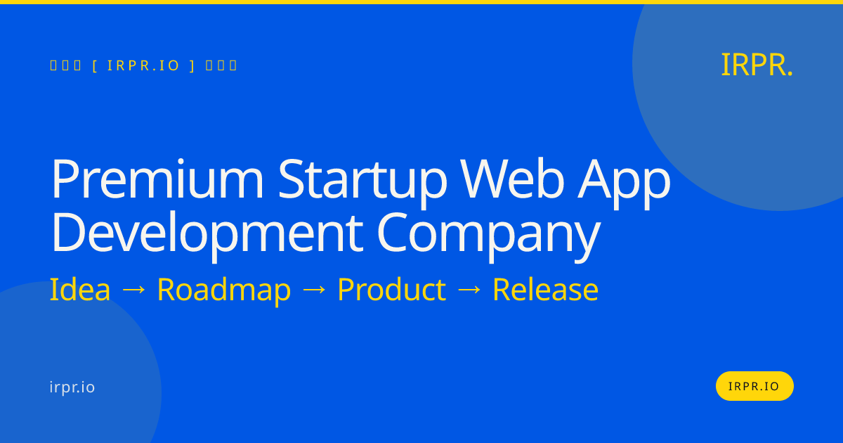 Premium Startup Web App Development Company | IRPR.io — IRPR.io