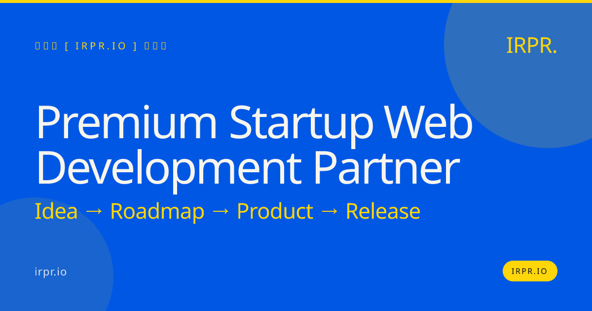 Premium Startup Web Development Partner | IRPR.io — IRPR.io