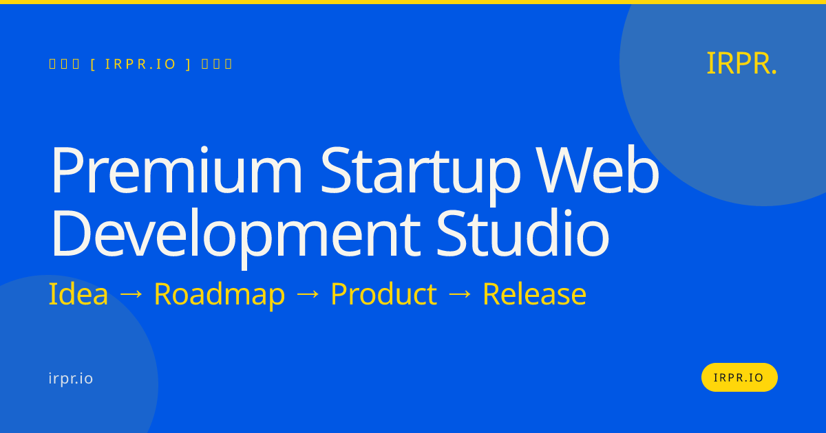 Premium Startup Web Development Studio | IRPR — IRPR.io
