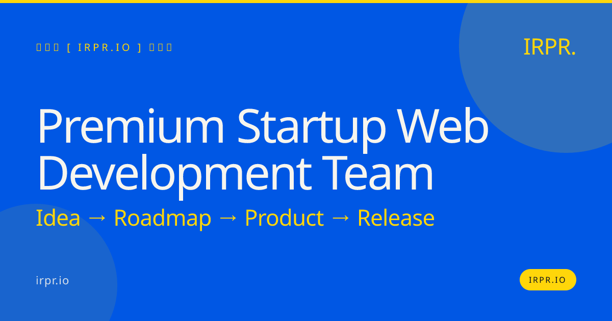 Premium Startup Web Development Team | IRPR.io — IRPR.io